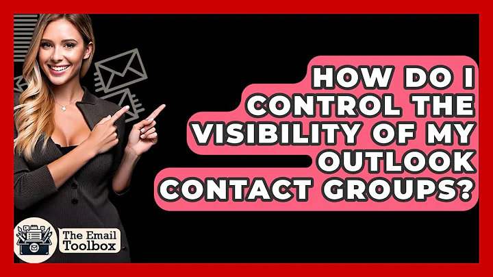 How Do I Control The Visibility Of My Outlook Contact Groups? - TheEmailToolbox.com