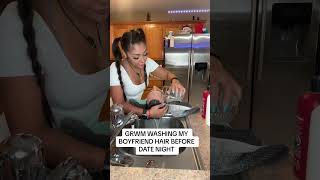 GRWM washing my boyfriends hair before Date Night ❤️
