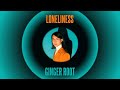 Ginger root  loneliness slowed  reverb