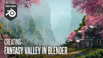 Creating Fantasy Valley In Blender