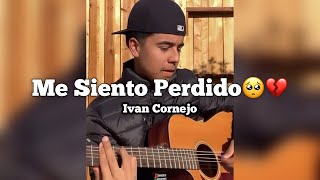 Ivan Cornejo - Me Siento Perdido (Cover) Eslabon Armado