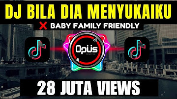 DJ BILA DIA MENYUKAIKU x BABY FAMILY FRIENDLY ♫ LAGU TIK TOK TERBARU REMIX - DJ Opus