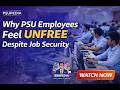 Why PSU Employees Feel Unfree Despite Job Security  PSUPEDIA