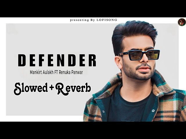 Defender ( Slow + Reverb ) Mankirt Aulakh | Renuka Panwar | New Haryanvi song 2024 class=