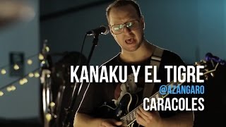 Video thumbnail of "playlizt.pe - Kanaku y El Tigre - Caracoles"