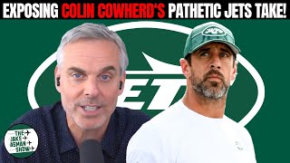 Destroying Colin Cowherd's LAUGHABLE take about the New York Jets being 'screwed' in 2024!