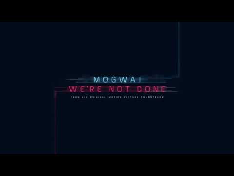 Mogwai // We&#039;re Not Done (End Title) // Official Audio
