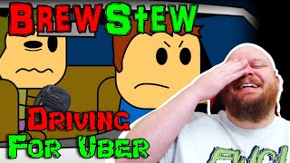 Brewstew Driving For UBER REACTION - You are preaching to the converted my little animated buddy!