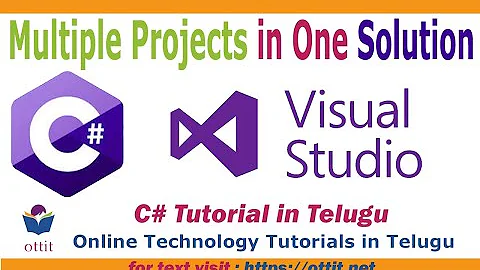C#.Net tutorial in Telugu - Multiple Different Types of Projects in One Visual Studio Solution
