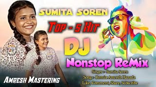 Nonstop Dj 2023🔹 Sumita Soren Fansan Super Hit🔹New Santali Fansan Nonstop ReMix 🔹 Amresh Mastering