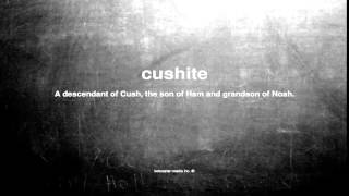 What does cushite mean
