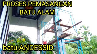 proses pemasangan BATU ALAM/batu ANDESSID pada pilar