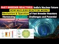 How fast breeder reactor work  thorium challenges  indias nuclear future