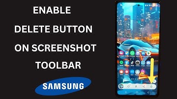 How to Enable Delete Button on Screenshot Toolbar in Samsung Galaxy