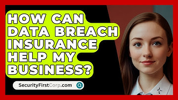 How Can Data Breach Insurance Help My Business? - SecurityFirstCorp.com