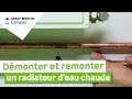 Comment démonter et remonter un radiateur à eau chaude ? Leroy Merlin