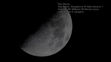 The Moon: Raspberry Pi HQ Camera + Tamron SP 500mm f8 Mirror Lens