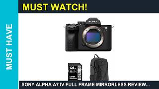 Sony Alpha a7 IV Full Frame Mirrorless Review 2026
