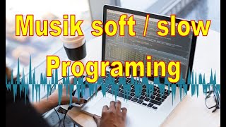 Soft music programing | Musik soft / slow untuk programing screenshot 5