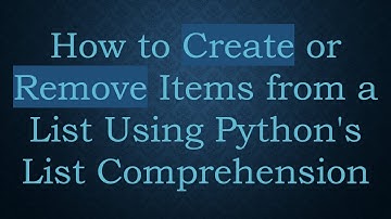 How to Create or Remove Items from a List Using Python