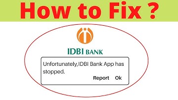 Unfortunately,IDBI Bank Has Stopped Error in Android - App Not Open Problem | AllTechapple