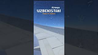 UZBEKISTAN AIRWAYS | PHUKET TO UZBEKISTAN | THE FLAG CARRIER AND LARGEST AIRLINE  OF UZBEKISTAN