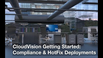 CloudVision Getting Started: Compliance & HotFix Deployments