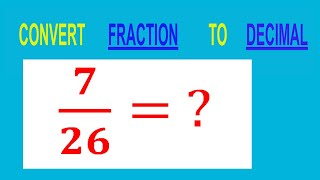 Convert Fraction 726 ? To Decimal