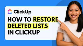 How to Restore Deleted Lists in ClickUp [Quick Guide]