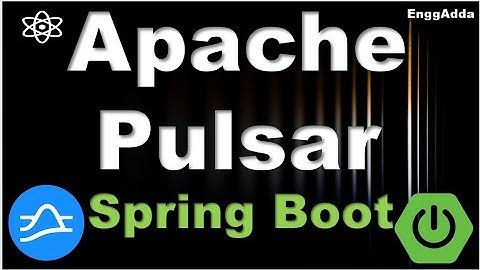 Apache Pulsar + Spring Boot | Apache Pulsar Integration in Spring boot | EnggAdda
