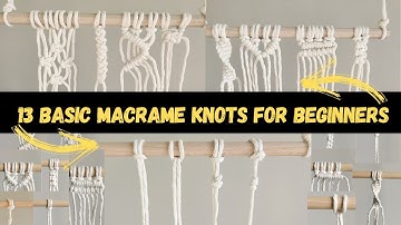 13 BASIC MACRAME KNOTS FOR BEGINNERS TUTORIAL | Macrame projects