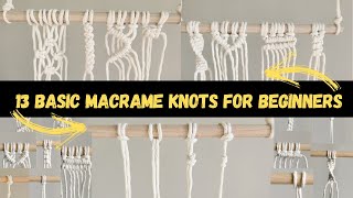 13 BASIC MACRAME KNOTS FOR BEGINNERS TUTORIAL | Macrame projects