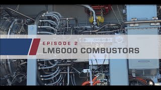 LM6000 FAMILIARIZATION Episode 02  Combustor