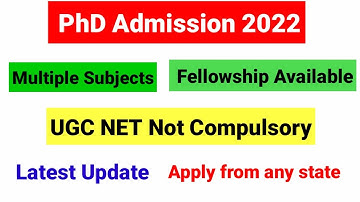 PhD Admission Notice | Multiple Subjects | PhD Notification 2022 | UGC NET MENTOR