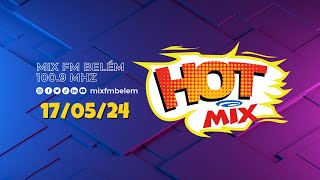 17/05/24 📻 AO VIVO / RÁDIO MIX - 100.9 FM🔥HOT MIX🌶️