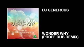 DJ Generous / Wonder Why (Proff Dub Remix)