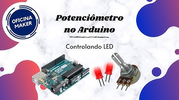 Potenciômetro no Arduino: Controlando LED