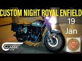 CUSTOM NIGHT ROYAL ENFIELD - Live 19.Jan