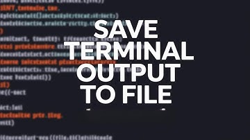 How to Save Terminal Output to a File [GUIDE]