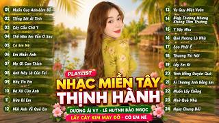 Dương Ái Vy - Lê Huỳnh Bảo Ngọc | Lấy Cây Kim May Đồ - Thế Nào Em Vẫn Ở Sau | Playlist Hot Tiktok