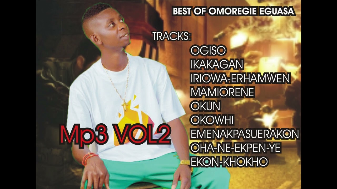 BEST OF OMOREGIE EGUASA MP3 VL2  LATEST BENIN MIX 2023