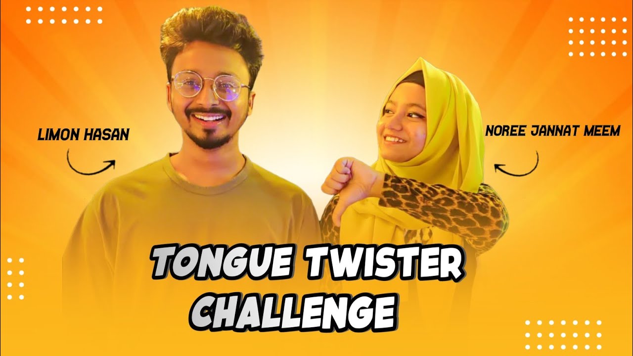 উচ্চারণ, আঞ্চলিকতা, কথার জড়তা, অস্পষ্টতা - এই সব সমস্যার একমাত্র সমাধান Tongue Twister অনুশীলন করা