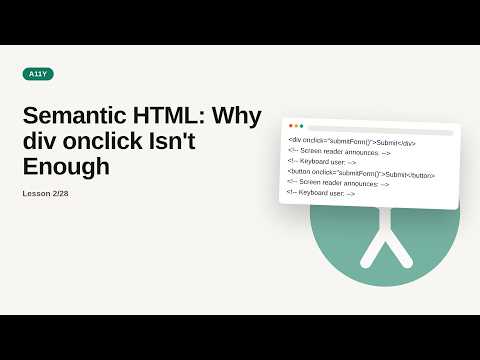 Web Accessibility (a11y) Deep Dive Series: Semantic HTML: Why div onclick Isn't Enough