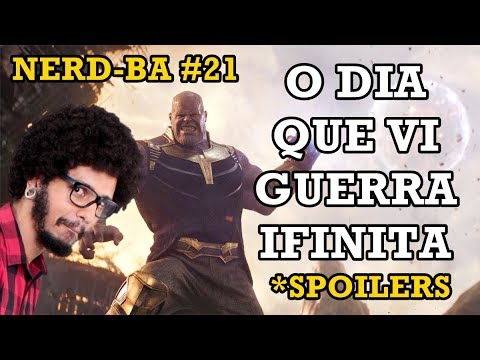 O DIA EM QUE EU VI VINGADORES GUERRA INFINITA - Nerd-BA