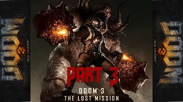 Doom 3 The Lost Mission Part 3 - Exis Labs 1 & 2