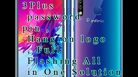 Infinix Smart 3 Plus  password ,pin , Hang on logo , Full Flashing All in One Solution