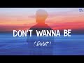 Don T Wanna Be Lyrics Dabit Lyrics Don T Wanna Be Lyrics Dabit Lyrics