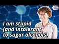 Sugar alcohols ruined my health learn from my mistakes