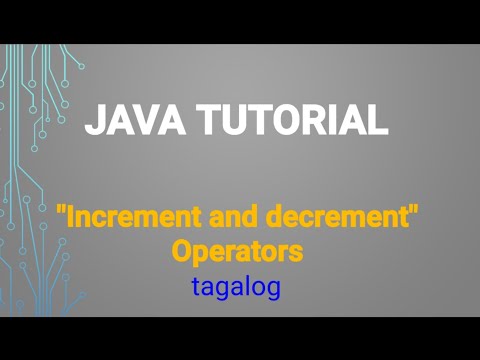 BASIC JAVA TUTORIAL PART 5 (tagalog)"INCREMENT at DECREMENT"