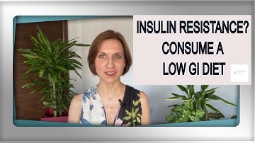 Insulin Resistance: Consume a low Glycaemic Index (GI) diet